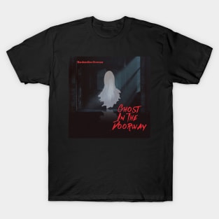 Ghost In The Doorway T-Shirt